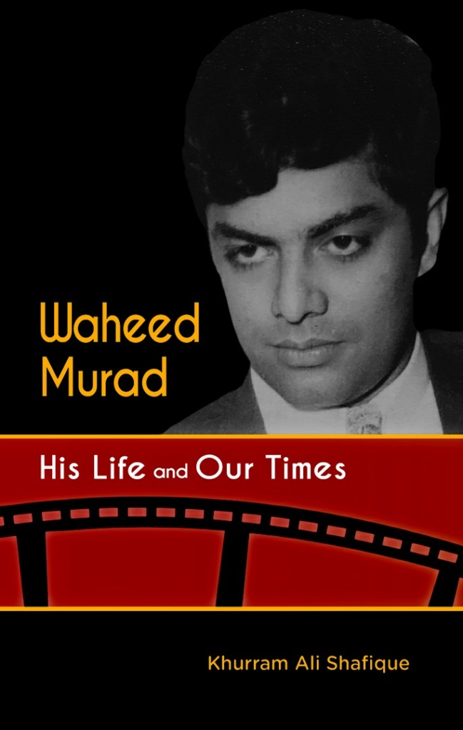 Waheed Murad: His Life and Our Times